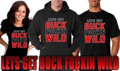 Lets Get Buck F*ckin Wild Girl's T-Shirt