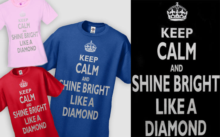 Keep Calm And Shine Bright Like A Diamond Men's T-Shirt
