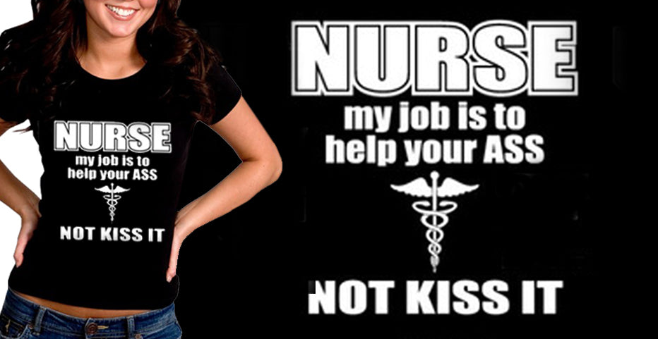 Nurse My Job Is To Help Your Ass Not Kiss It Girl's T-Shirt