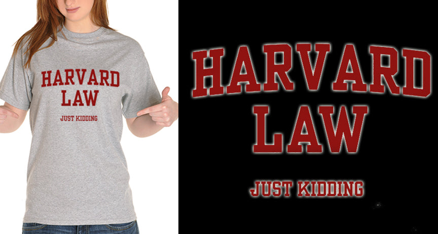 Harvard Law Just Kidding Girl's T-Shirt