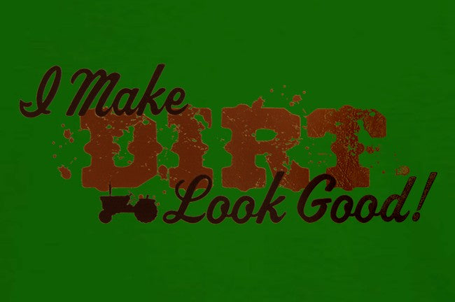 I Make Dirt Look Good Girls T-Shirt