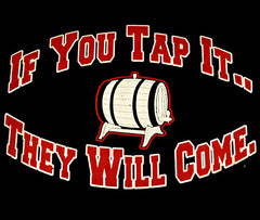 Keg Party Tee - If You Tap It They Will Come Girls T-Shirt