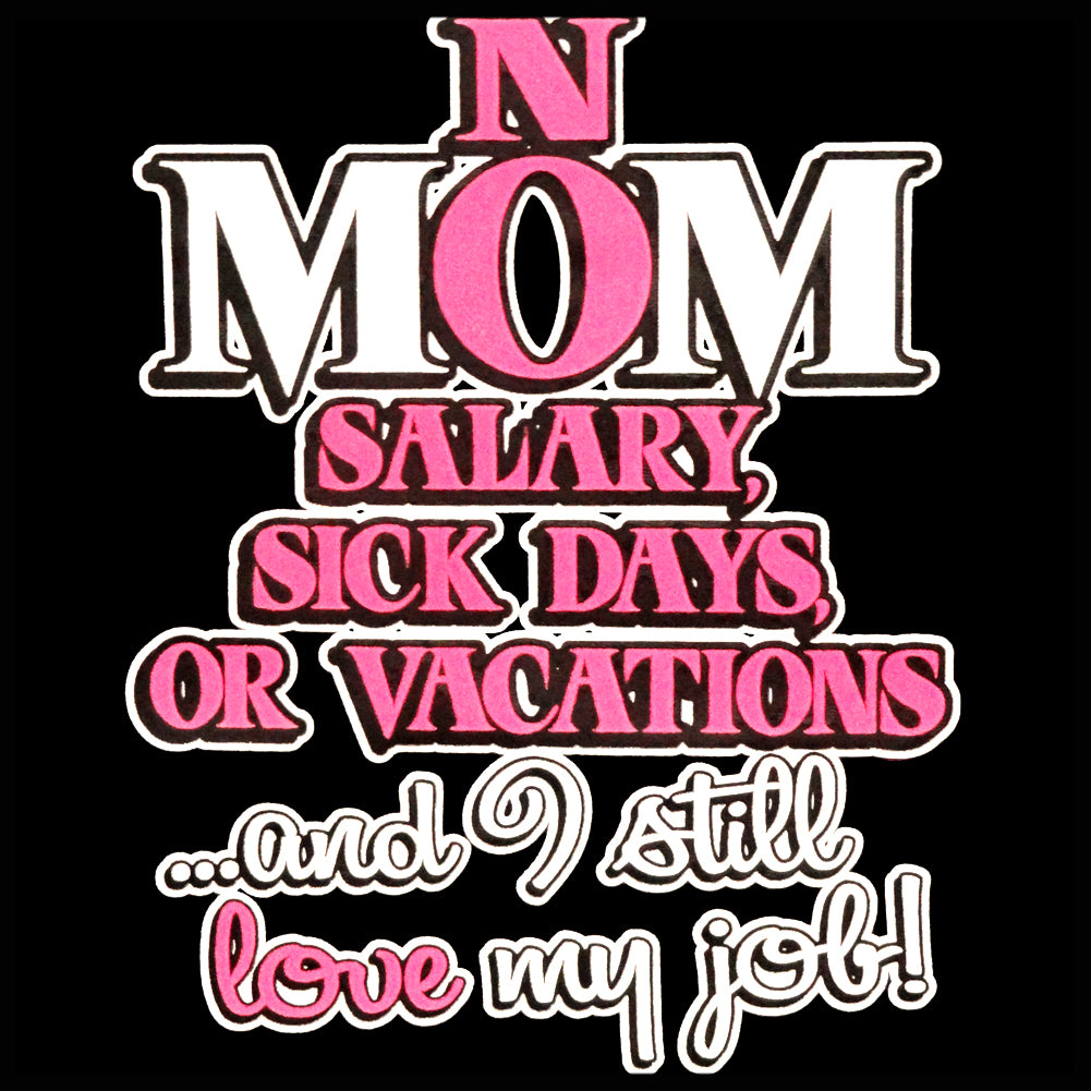 Mom: No Salary, Sick Days, or Vacation Adult Hoodie