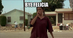 Bye Felicia Quote from Friday Girls T-shirt