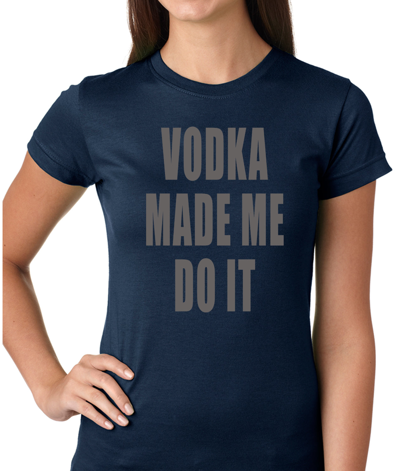 Vodka Made Me Do It Drinking Girls T-shirt