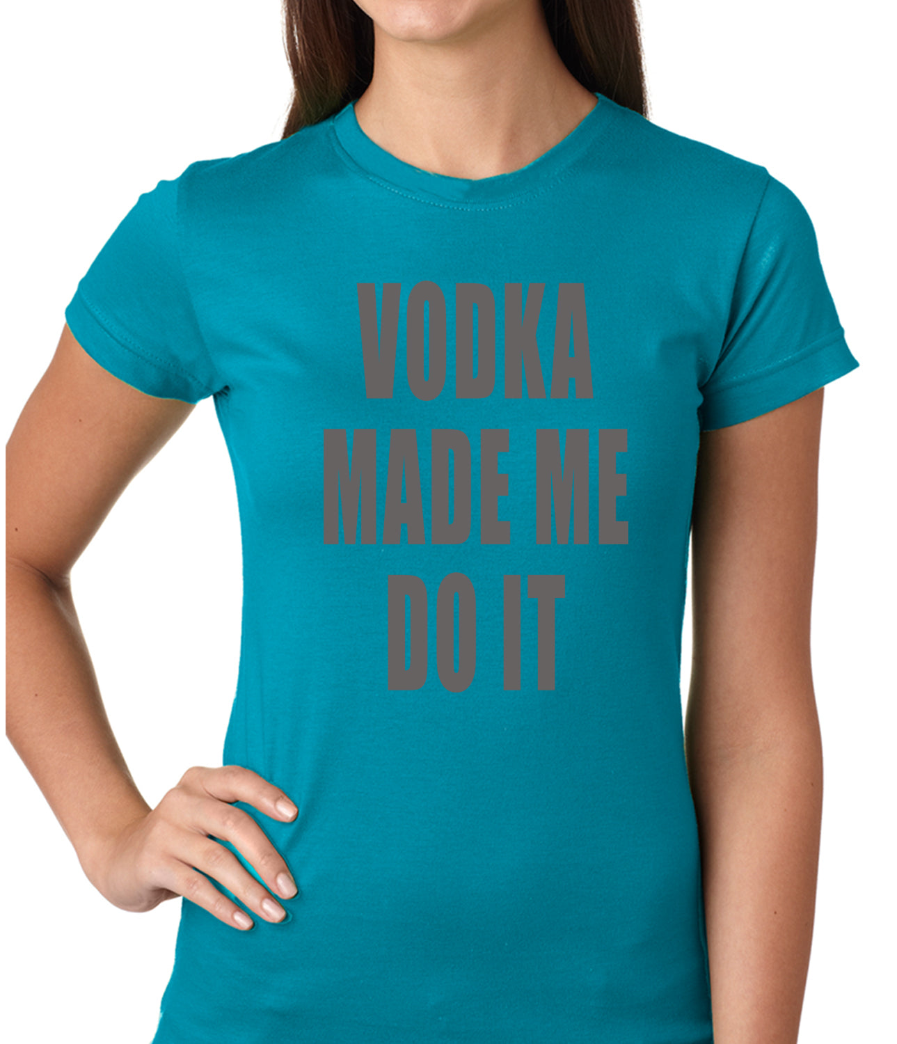Vodka Made Me Do It Drinking Girls T-shirt