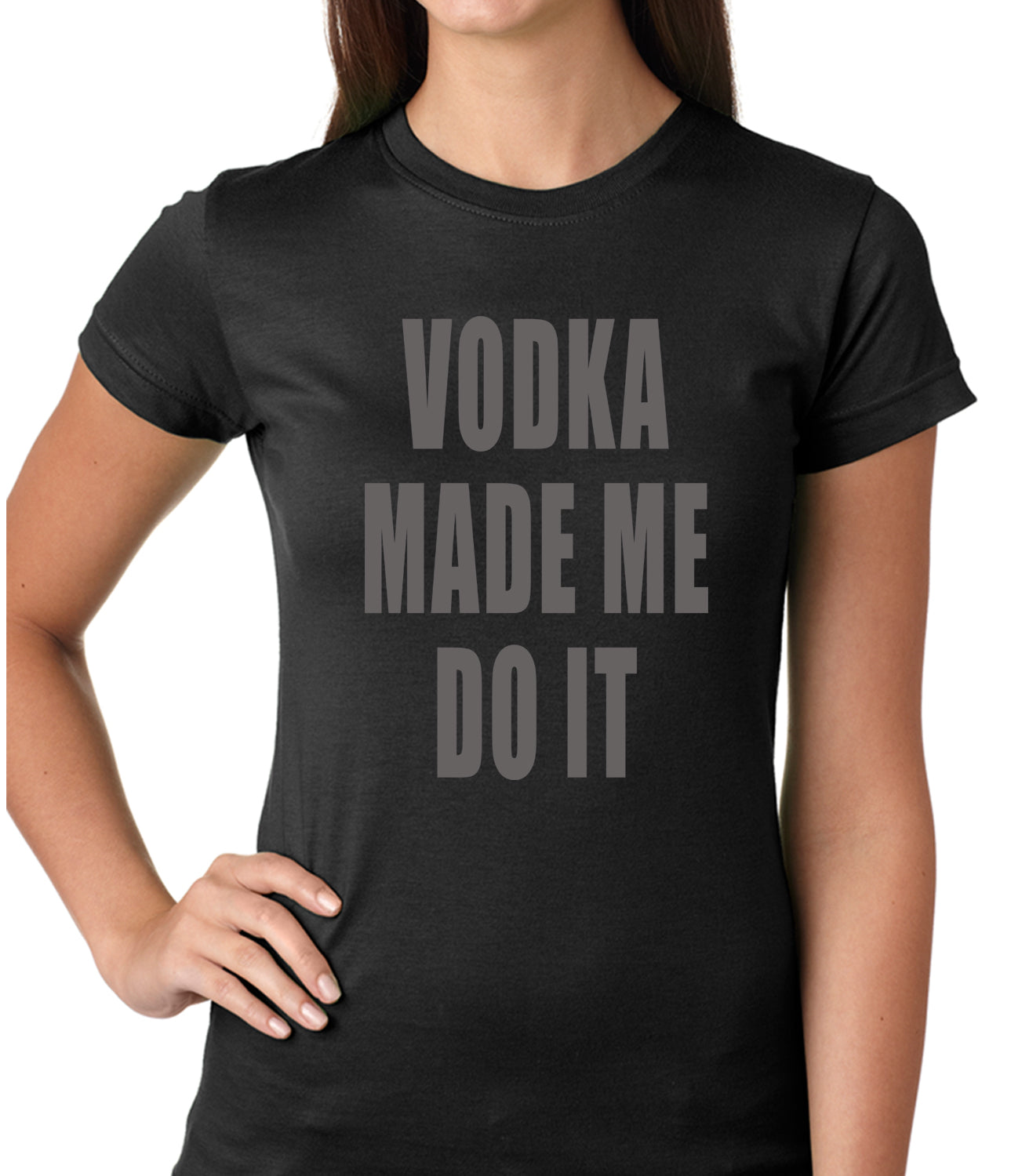 Vodka Made Me Do It Drinking Girls T-shirt