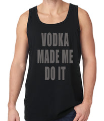 Vodka Made Me Do It Drinking Tank Top