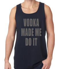 Vodka Made Me Do It Drinking Tank Top
