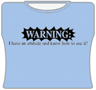 Warning Attitude Girls T-Shirt