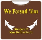 We Found 'Em T-Shirt