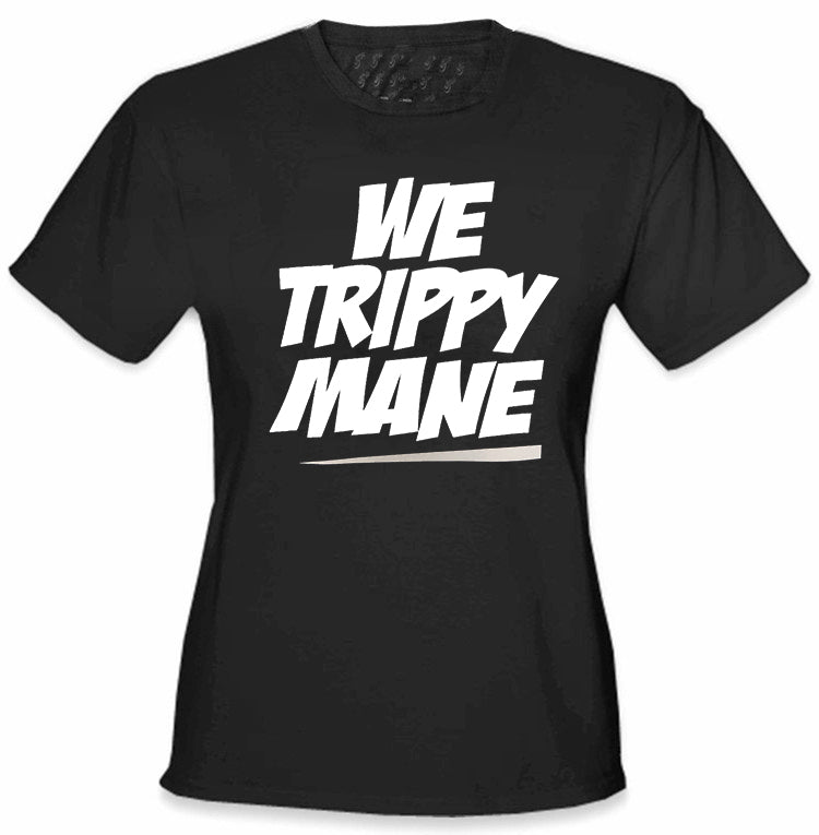 We Trippy Mane Girl's T-Shirt