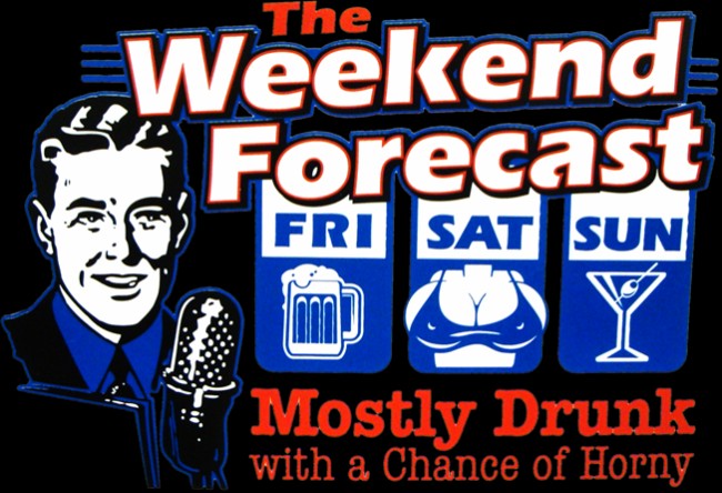 Weekend Forecast Mostly Drunk with a Chance of Horny T-Shirt