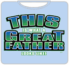 What A Great Father Looks Like T-Shirt