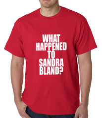 What Happened To Sandra Bland? Mens T-shirt