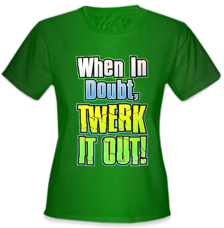 When In Doubt Twerk It Out! Girl's T-Shirt