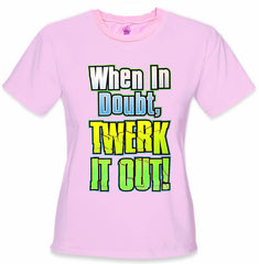 When In Doubt Twerk It Out! Girl's T-Shirt