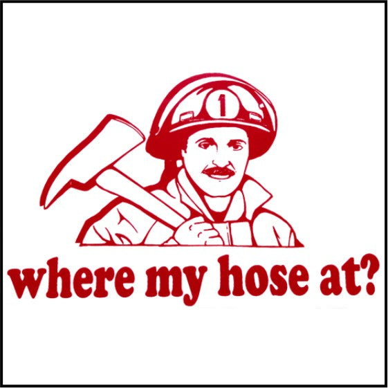 Where My Hose At? Hoodie