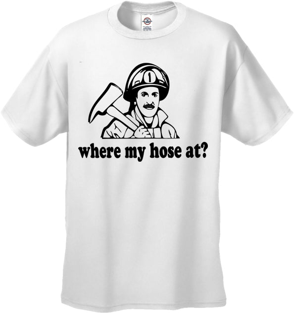 Where My Hose At? Men's T-Shirt