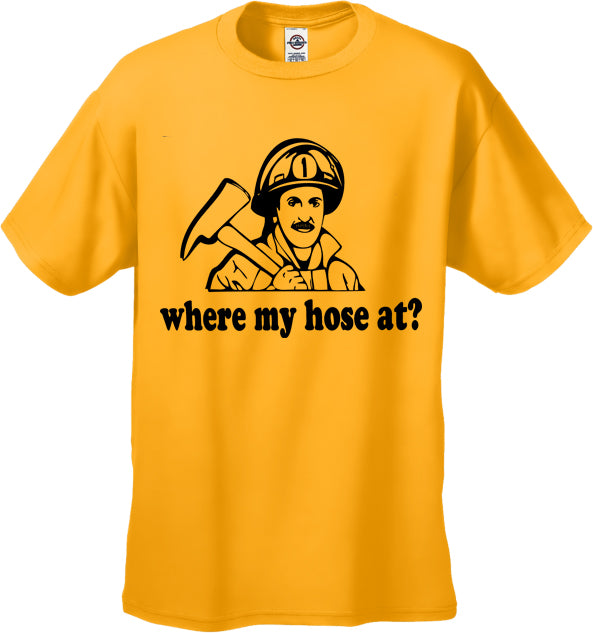 Where My Hose At? Men's T-Shirt