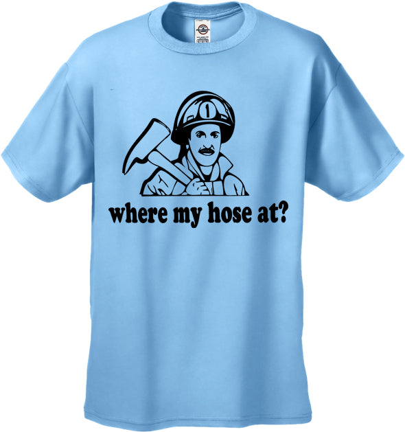 Where My Hose At? Men's T-Shirt