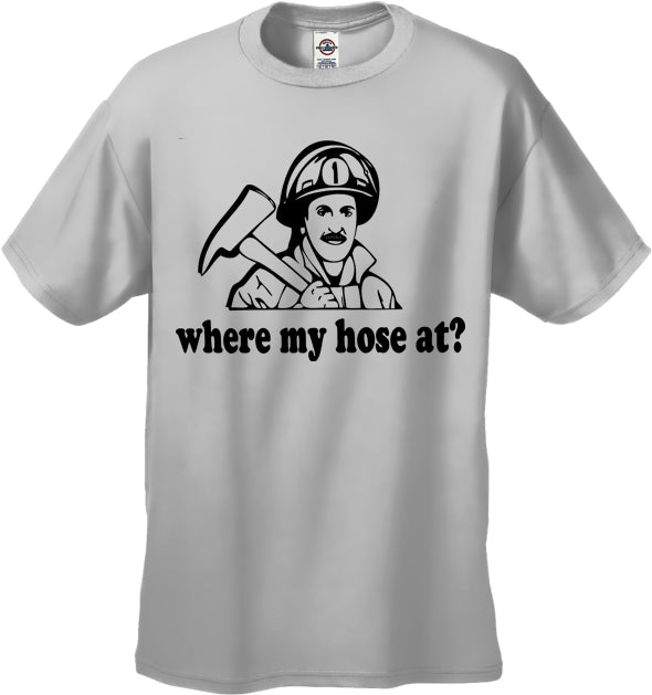 Where My Hose At? Men's T-Shirt