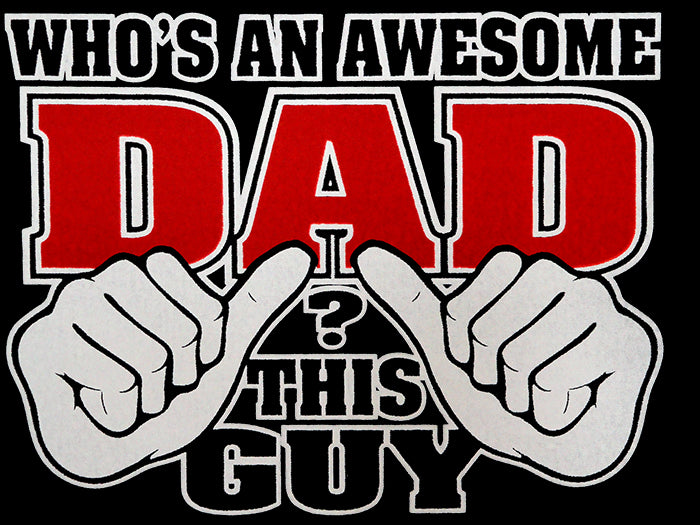 Who's An Awesome Dad? This Guy Men's T-Shirt