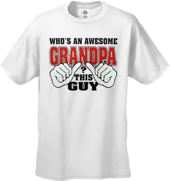 Who's An Awesome Grandpa? This Guy Men's T-Shirt