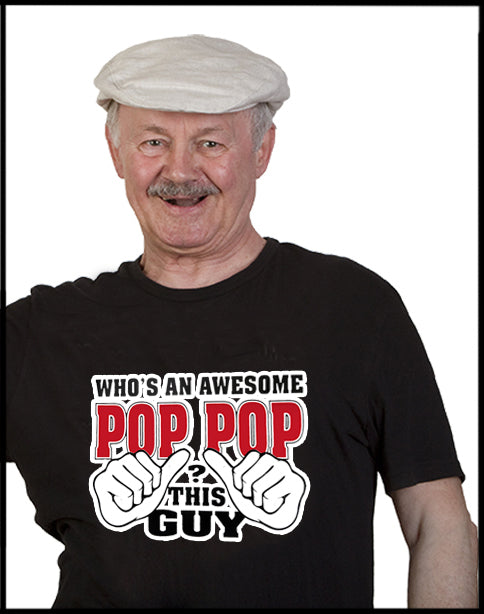 Who's An Awesome Pop Pop? This Guy Men's T-Shirt