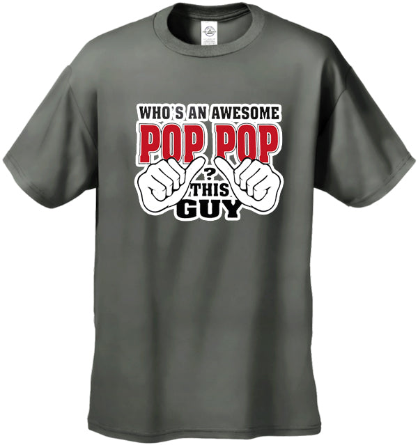 Who's An Awesome Pop Pop? This Guy Men's T-Shirt