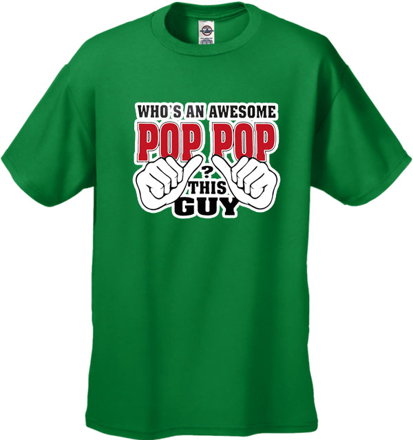 Who's An Awesome Pop Pop? This Guy Men's T-Shirt