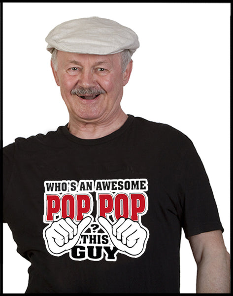 Who's An Awesome Pop Pop? This Guy Men's T-Shirt – Bewild