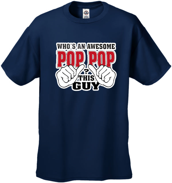 Who's An Awesome Pop Pop? This Guy Men's T-Shirt