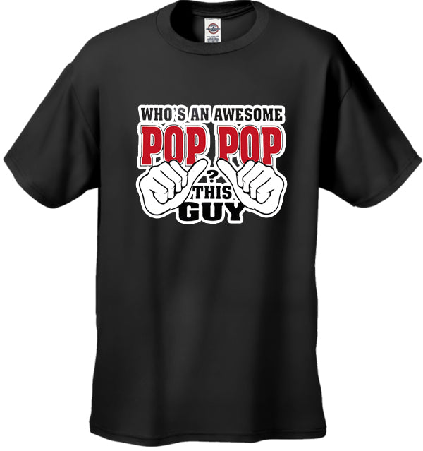 Who's An Awesome Pop Pop? This Guy Men's T-Shirt