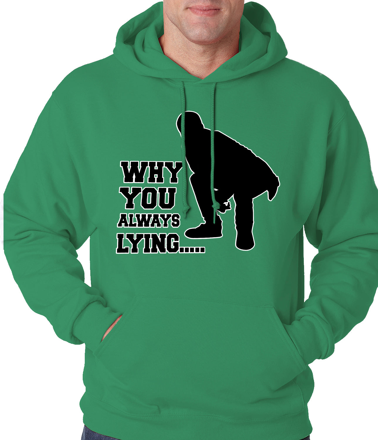 Why You Always Lying Funny Adult Hoodie
