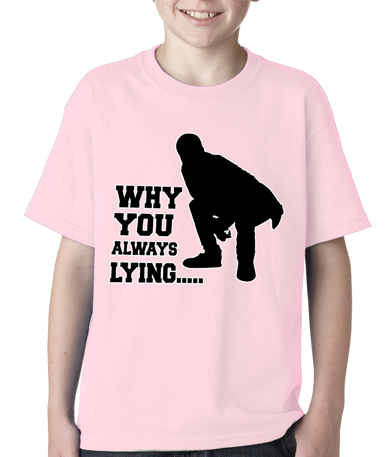 Why You Always Lying Funny Kids T-shirt