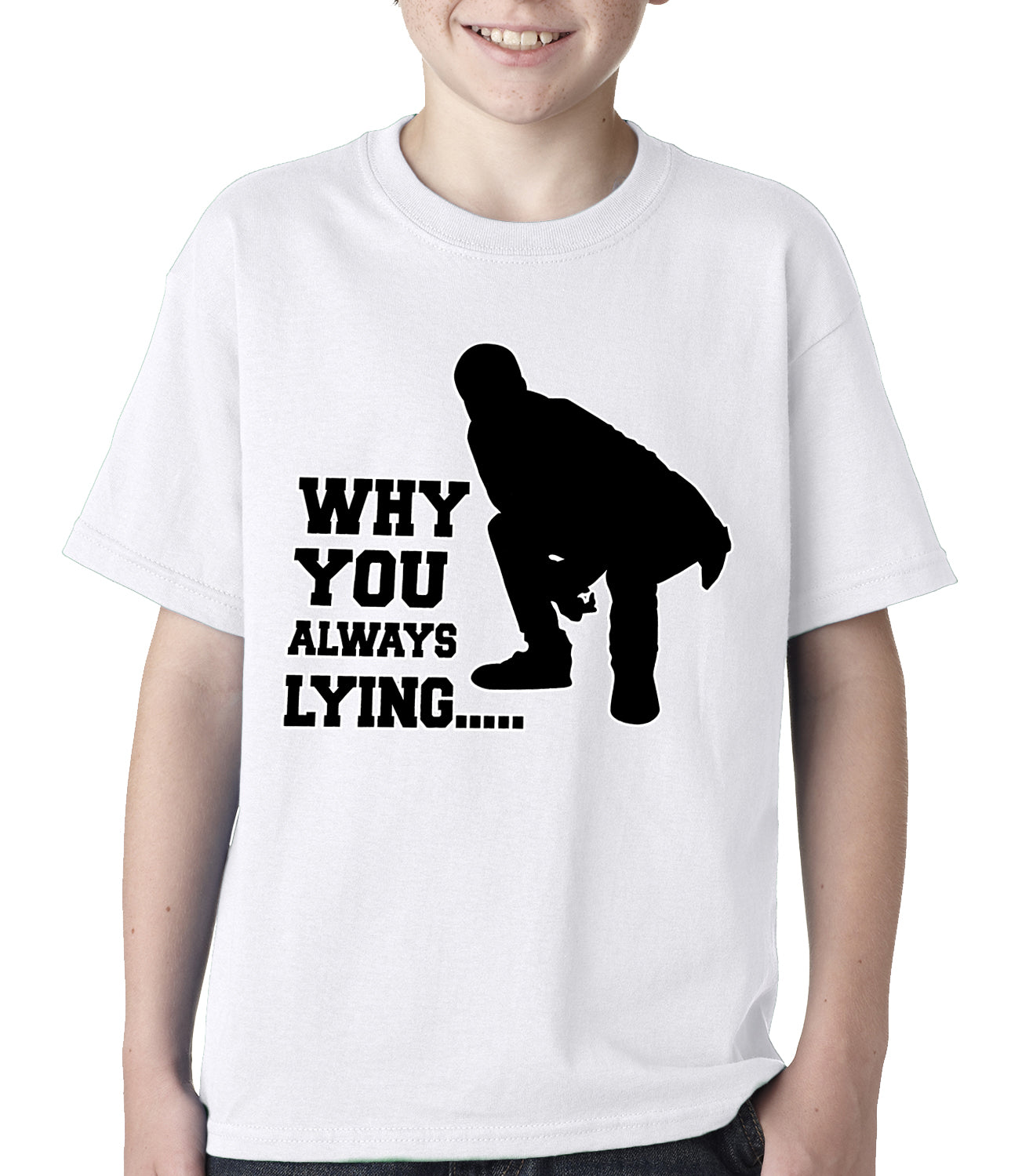 Why You Always Lying Funny Kids T-shirt