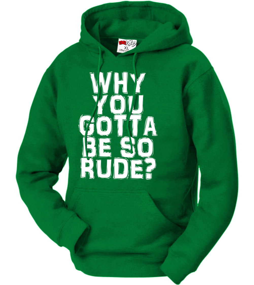 Why You Gotta Be So Rude? Adult Hoodie