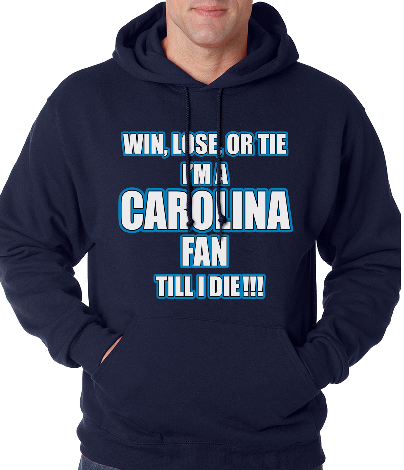 Win Lose Or Tie, I'm A Carolina Fan Til I Die Football Adult Hoodie