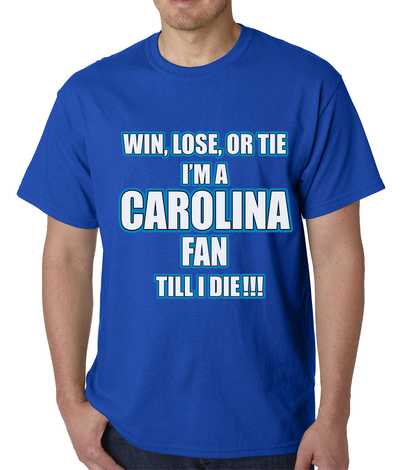 Win Lose Or Tie, I'm A Carolina Fan Til I Die Football Mens T-shirt