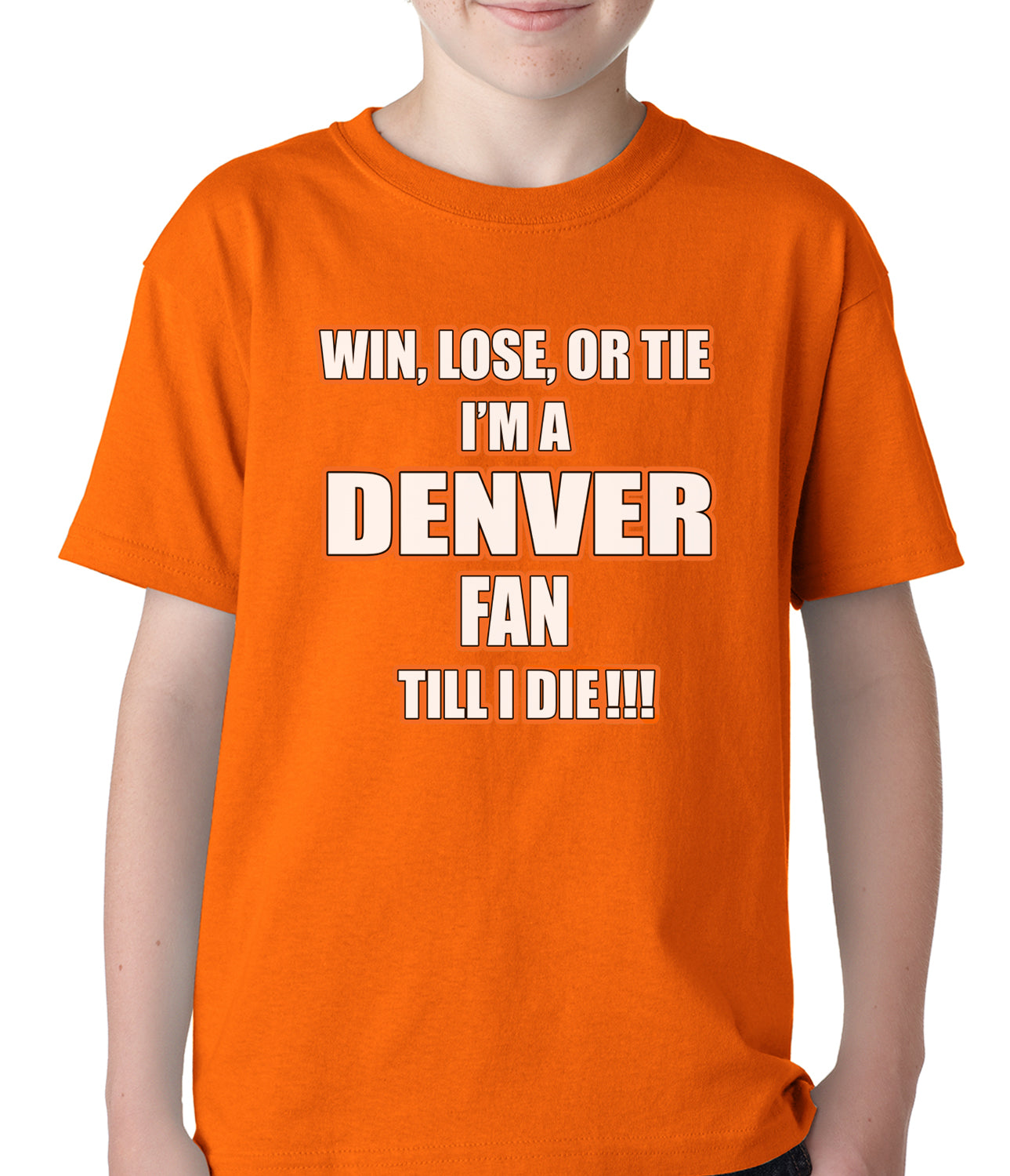 Win Lose Or Tie, I'm A Denver Fan Til I Die Football Kids T-shirt