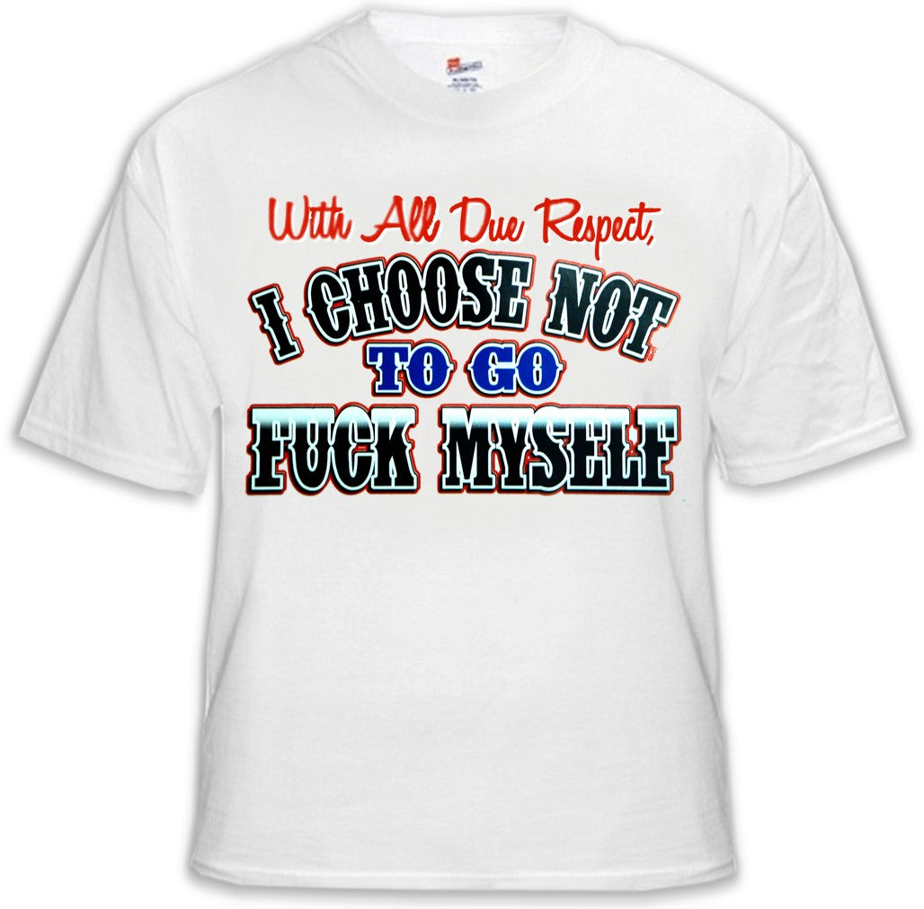 With All Do Respect T-Shirt