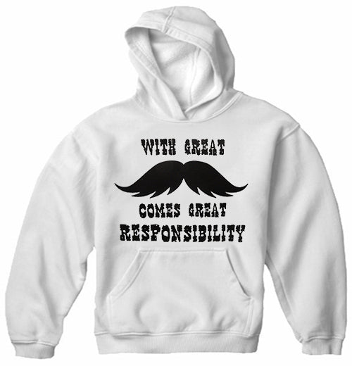 With Great Mustache Comes Great Responsibility Adult Hoodie