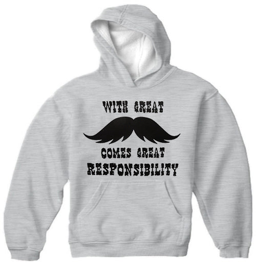 With Great Mustache Comes Great Responsibility Adult Hoodie