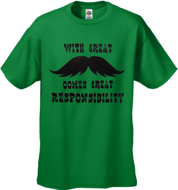With Great Mustache Comes Great Responsibility Men's T-Shirt