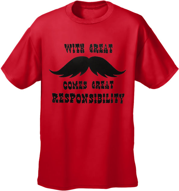 With Great Mustache Comes Great Responsibility Men's T-Shirt