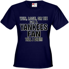 Yankee Fan Till I Die Girls T-shirt
