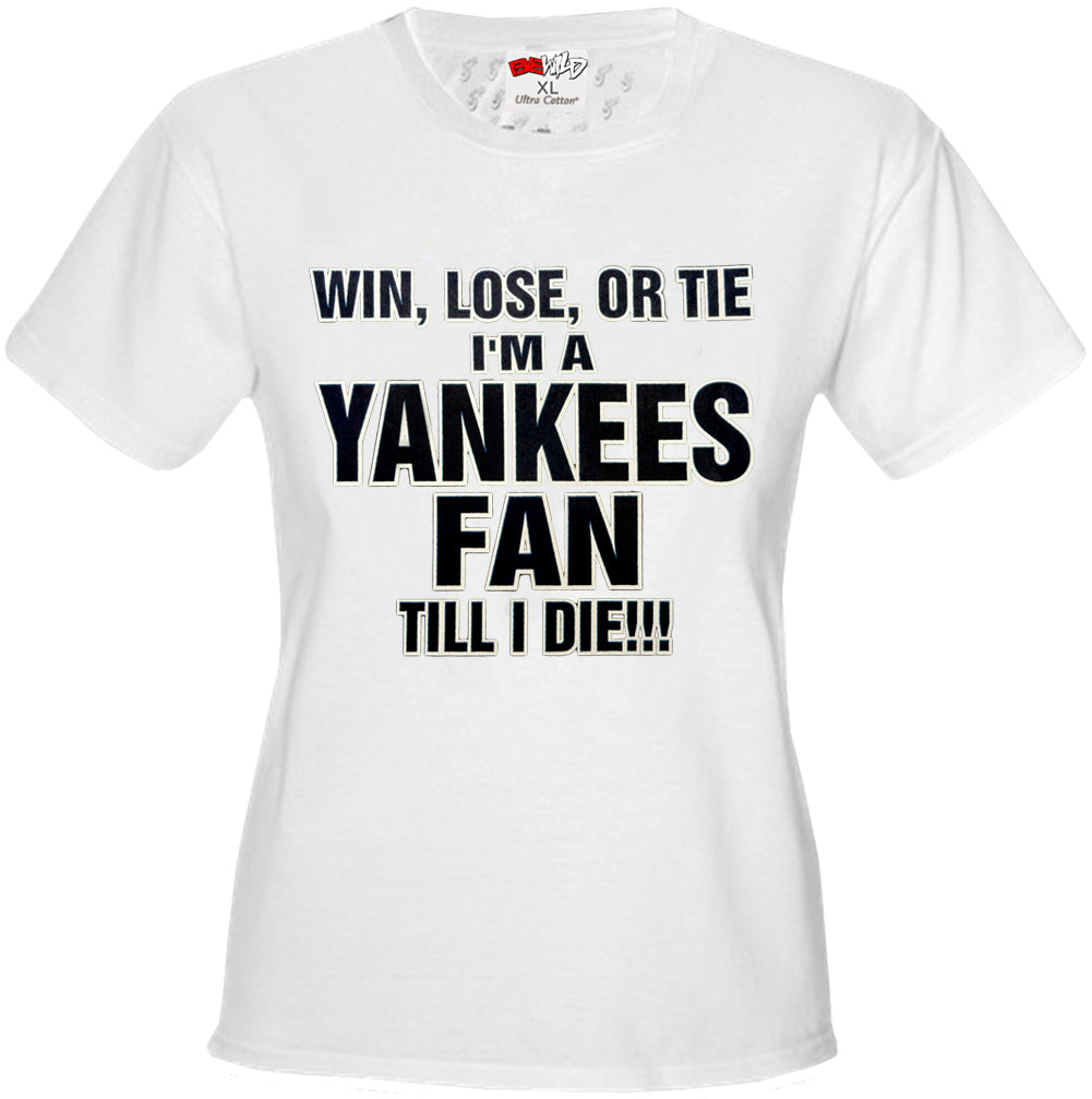 Yankee Fan Till I Die Girls T-shirt