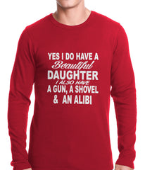 Yes, I Have Beautiful Daughter, A Gun, and An Alibi Thermal Shirt