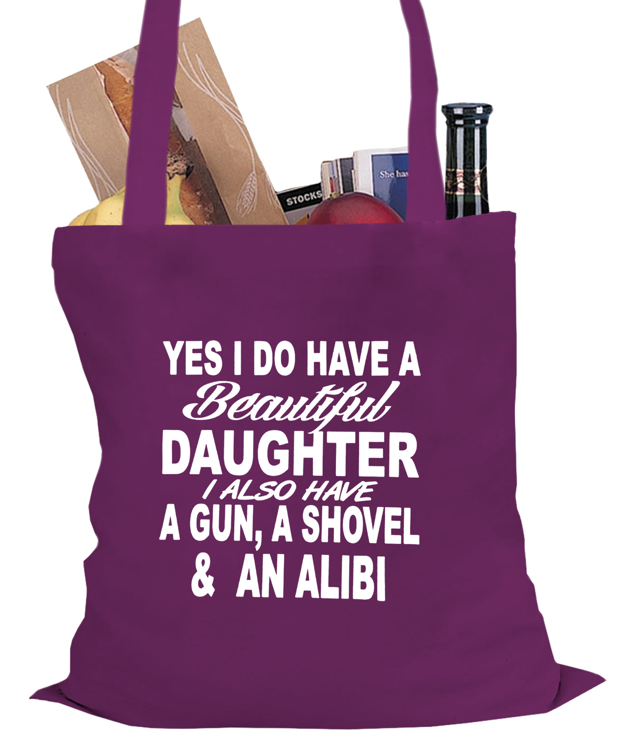 Yes, I Have Beautiful Daughter, A Gun, and An Alibi Tote Bag
